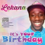 Nigeria birthday songs mp3 download. ITS YOUR BIRTHDAY by LekanA mp3 download