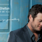 Listen to - God Gave Me You - Blake Shelton - Lyrics, Video and Facts