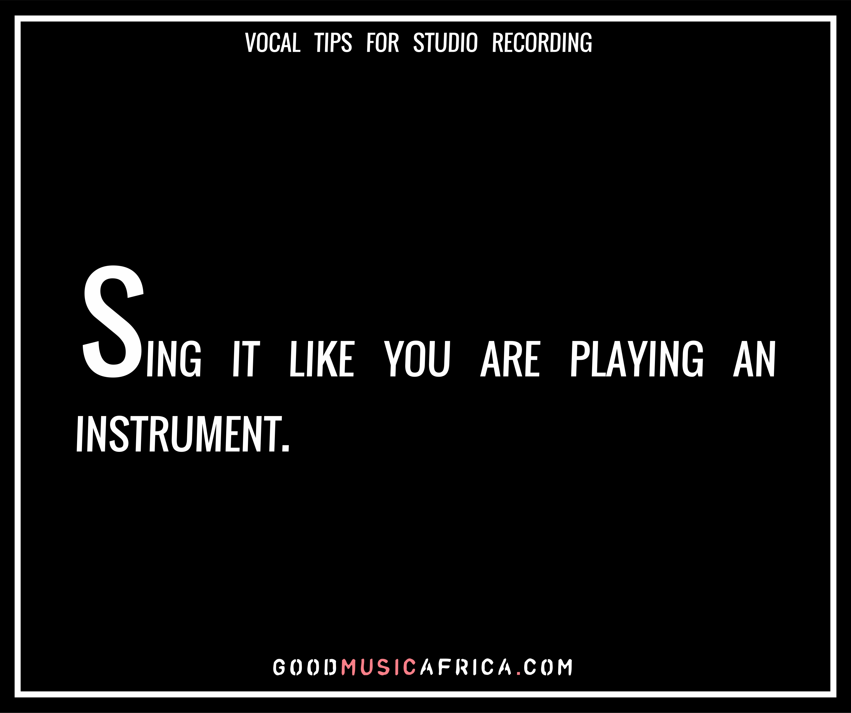 One Vocal Tips for Studio Recording - Sing it like you are playing an instrument that you can try right now