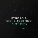 "In my mind" Dynoro & Gigi D’Agostino. (in my mind dyno lyrics, video)