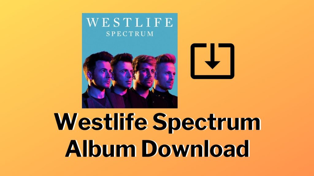 Westlife Spectrum Album Download