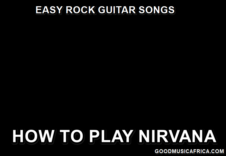EASY ROCK GUITAR SONGS - How to Play Nirvana