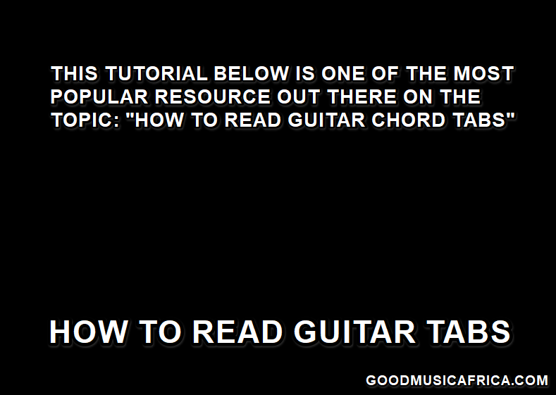 HOW TO READ GUITAR TABS _ Good Music Africa