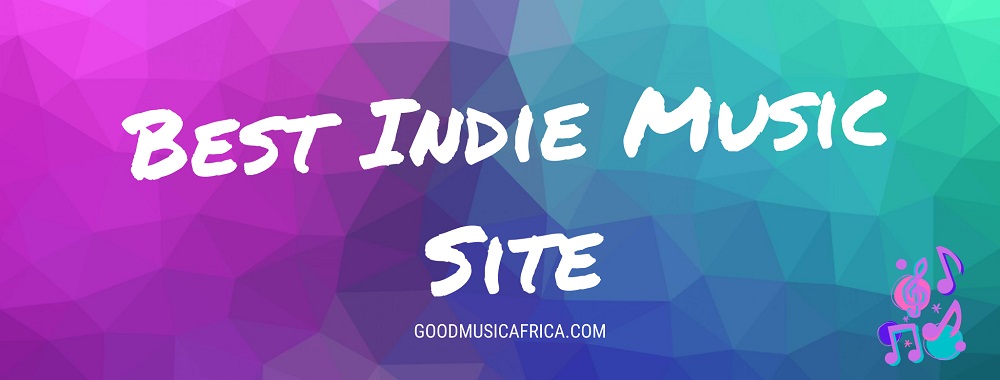Best Indie Music Site _ Good Music Africa.com music platform