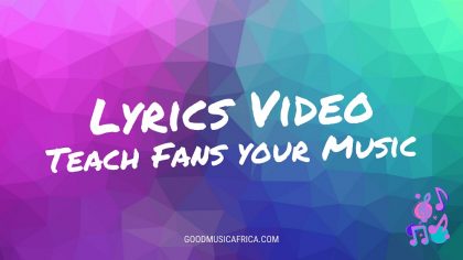 Lyrics Video _ TEACH FANS YOUR MUSIC _ by goodmusicAfrica.com Feat