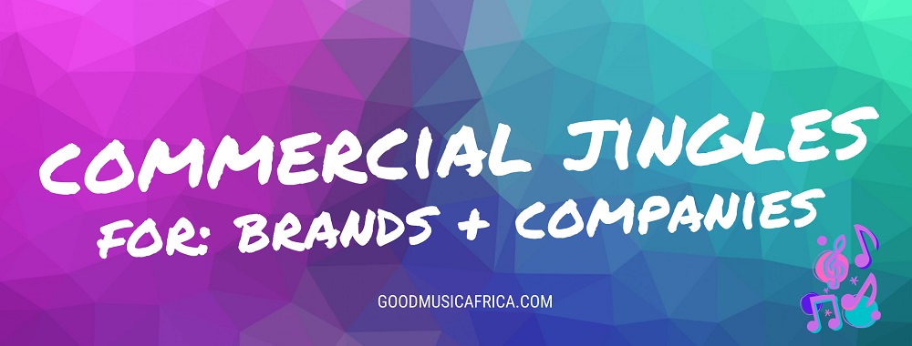 commercial jingles _ for brands + companies _ by goodmusicAfrica.com music