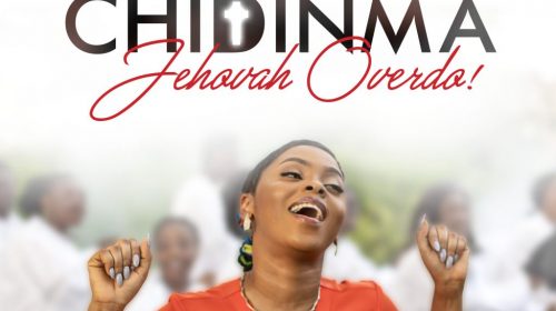 JEHOVAH Overdo Lyrics by Chidinma Ekile New Song