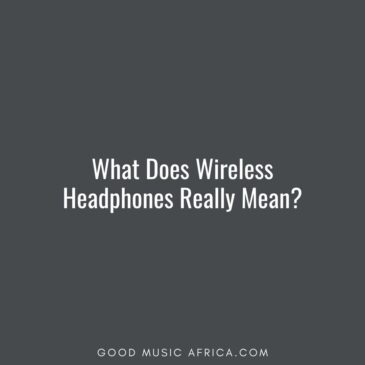 What Does Wireless Headphones Really Mean