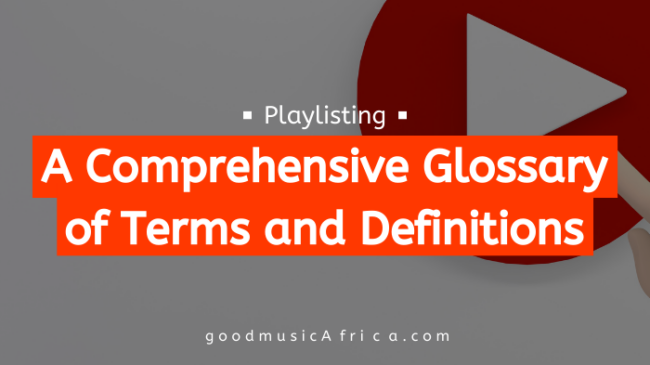 PLAYLISTING _ A Comprehensive Glossary of Terms and Definitions