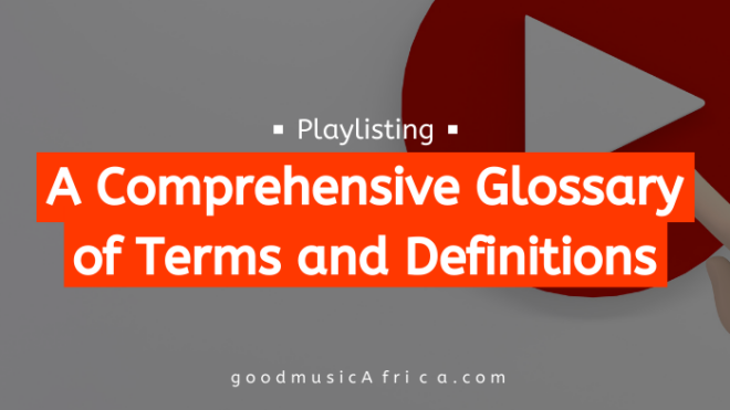 PLAYLISTING: A Comprehensive Glossary of Terms and Definitions