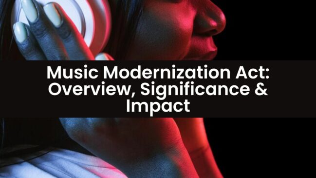 Music Modernization Act Overview, Significance & Impact